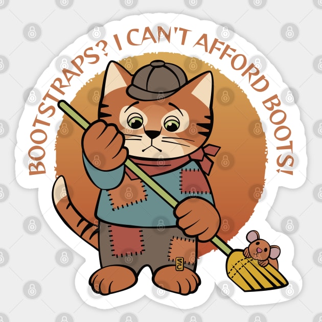 Bootstraps? I Can't Afford Boots! Sticker by Sue Cervenka